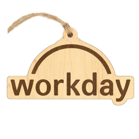 Workday Custom Wood Keychains, Magnets or Ornaments